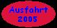 Ausfahrt 2005